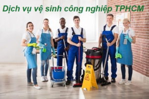 Top 5 công ty cung cấp dịch vụ vệ sinh công nghiệp chất lượng tại Hồ Chí Minh